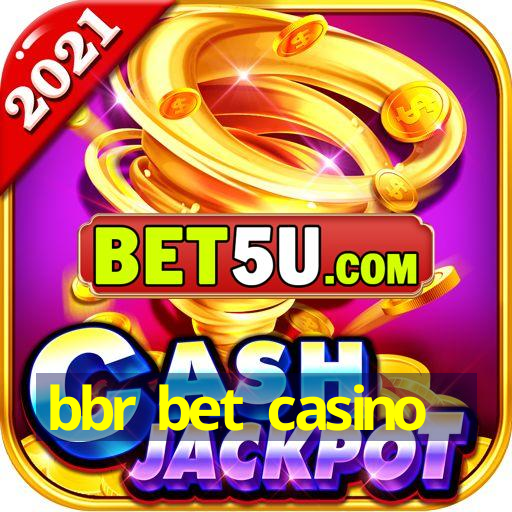 bbr bet casino